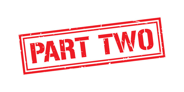 Part two word stamp symbol isolated on white background. Grunge red rubber stamps sign.