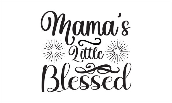 Vector illustration of Mama’s Little Blessed text for girls clothes. Valentines day baby template. T-shirt design, svg. Daddy‘s Girl badge, tag, icon, Card, prints, t-shirt, invitation, poster design.