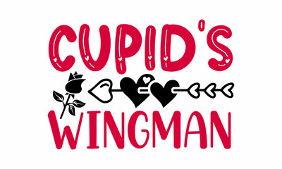 Cupid's wingman- Valentines Day t-shirt design, Hand drawn lettering phrase, Calligraphy t-shirt design, Handwritten vector sign, SVG, EPS 10