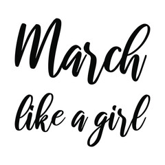  March like a girl. Vector Quote
