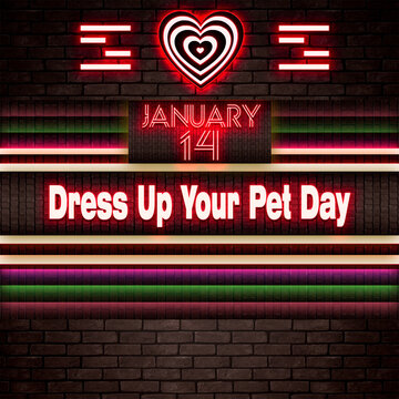 14 January, Dress Up Your Pet Day, Neon Text Effect On Bricks Background