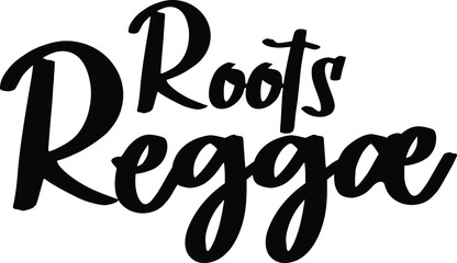 Roots Reggae Vector design Typography Lettering Phrase
