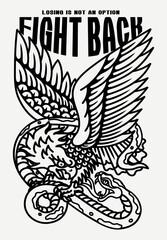 Black and White Eagle Fights with A Snake Tattoo Style Illustration with A Slogan Artwork on White Background for Apparel or Other Uses