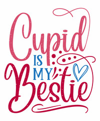 Cupid is my Bestie handwritten valentine quote with white background