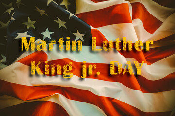 Martin Luther King Day. Inscription on the background of the flag. America.