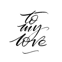 Creative artistic hand drawn card. Vector illustration. To my love hand written words.