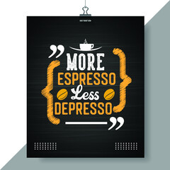 Typography of more espresso less depresso concept