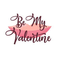 Vector Valentines Day card with pink lips and handwritten lettering Be My Valentine isolated on white background. Illustration for banners, greeting cards, print design