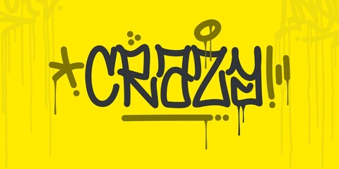 Flat Abstract Hip Hop Hand Written Urban Street Art Graffiti Style Word Crazy Vector Illustration - obrazy, fototapety, plakaty