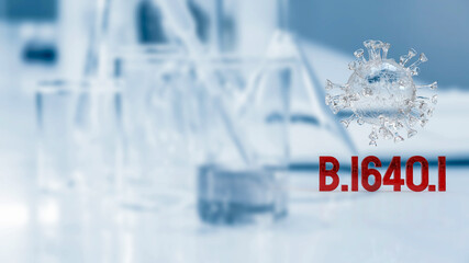 The clear virus and red text b.1640.1 on lab background  3d rendering.