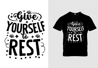 Give yourself to rest typography t shirt design