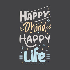 Happy mind happy life typography for t shirt design vector