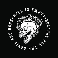 Skull with Punk Hairstyle and hell is empty because all the devil are here Tagline for Apparel Design especially for jacket,Band T shirt, hoodie, sweater or anything 