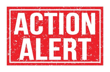 ACTION ALERT, words on red rectangle stamp sign