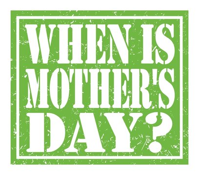 WHEN IS MOTHER'S DAY?, text written on green stamp sign