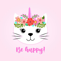Be Happy - with floral headband wreath  - Cute Kitty drawing. Funny calligraphy for summer, spring holiday. Perfect for advertising, poster, kids clothes or greeting card. Beautiful unicorn cat.