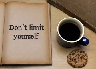 Don´t limit yourself
