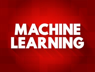 Machine Learning - study of computer algorithms that can improve automatically through experience and by the use of data, text quote concept background