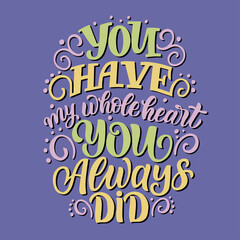 Lettering quote about love. Perfect for t-shirt designs invitations posters postcards and prints for mugs pillows. Vector graphic on a purple background.