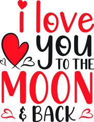 Love You To The Moon Valentine T-Shirt SVG, Valentine's Day SVG Bundle, Valentine Day Svg, Valentine Design for Shirts, Valentine Svg, Valentine Cut Files, Cricut, Silhouette, Png ,Valentine Svg 