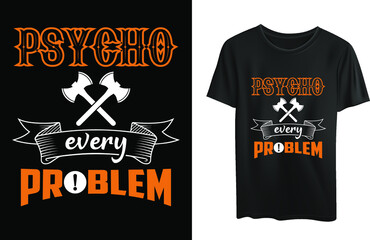 Psycho  Problem T-shirt Design