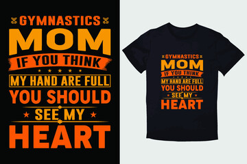 MOTHER T-SHIRT GYMNASTICS MOM IF YOU THINK MY HAND ARE FULL YOU SHOULD SEE MY HEART
