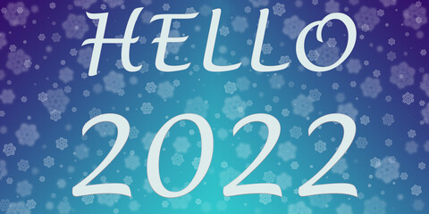 Inscription HELLO 2022 on a gradient blue background with snowflakes. Winter New Year background for your website