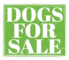 DOGS FOR SALE, text on green stamp sign