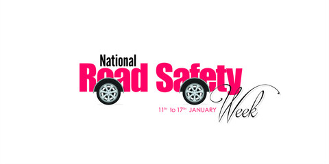 Conceptual Banner Design for National Road Safety Week, 11 to 17 January. Road Safety Word Shown as a Vehicle. Editable Illustration.