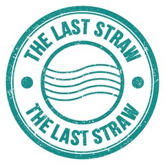THE LAST STRAW text written on blue round postal stamp sign