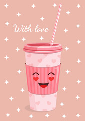 Coffee paper cup with cute face for postcard, textile, decor, poster, banner. Vector illustration of a plastic cup with a straw. Greeting card for Valentine's Day and other holidays.