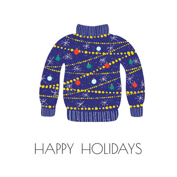 Illustration Of Ugly Sweater With Christmas Decoration And Snowflakes Isolated On White Background With The Text Happy Holidays