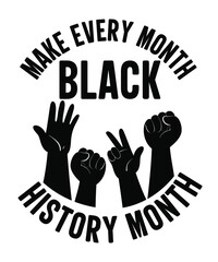 make every month black history month T-shirt design