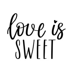 The handwritten phrase Love is sweet. Hand lettering. Words on the theme of Valentine's Day. Black and white vector silhouette isolated on a white background. - obrazy, fototapety, plakaty