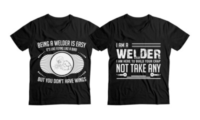Being A Welder Is Easy, It’s Like Flying Like A Bird, But You Don’t Have Wings T-shirt Design