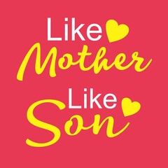 Like mother like son lettering for poster and shirt concept vector