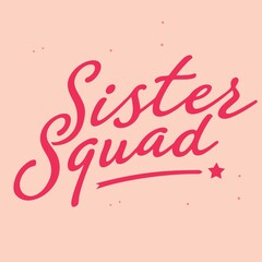 Sister squad lettering quotes for poster and shirt design vector - obrazy, fototapety, plakaty