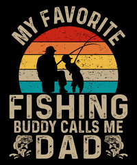 My Favorite Fishing Buddy Calls Me Dad