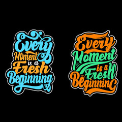 Modern typography inspirational lettering quotes trendy t shirt design suitable for print design