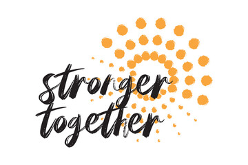 Modern, simple, vibrant typographic design of a saying "Stronger Together" in black and yellow colors. Cool, urban, trendy and playful graphic vector art