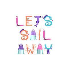 Let's sail away - ocean themed lettering saying. Vector illustration.