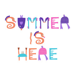 Summer is here - funny lettering quote. Vector illustration.
