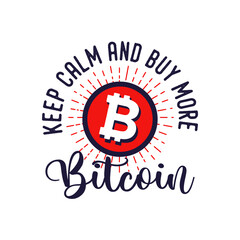 keep calm and buy more bitcoin t-shirt design, Vintage bitcoin t-shirt design, Typography bitcoin t-shirt design, Retro bitcoin t-shirt design