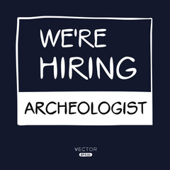 We are hiring Archeologist, vector illustration.