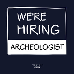 Obraz premium We are hiring Archeologist, vector illustration.