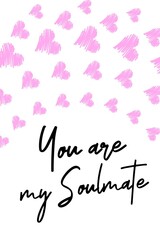 You are my Soulmate valentine's day card with hand written quote and heart shapes