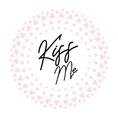 Hand written kiss me quote valentine's day card with seamless background
