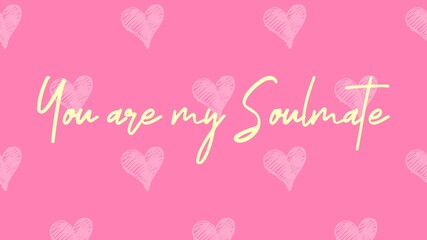 You are my Soulmate valentine's day card with hand written quote and heart shapes