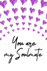 You are my Soulmate valentine's day card with hand written quote and heart shapes