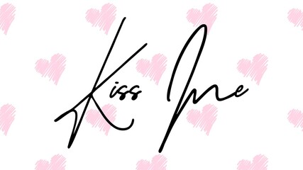 Hand written kiss me quote valentine's day card with seamless background
